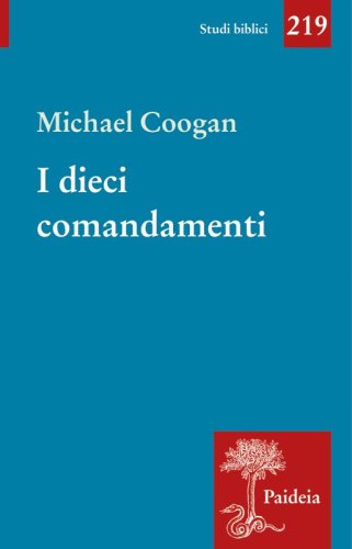 I dieci comandamenti - Breve storia di un testo antico