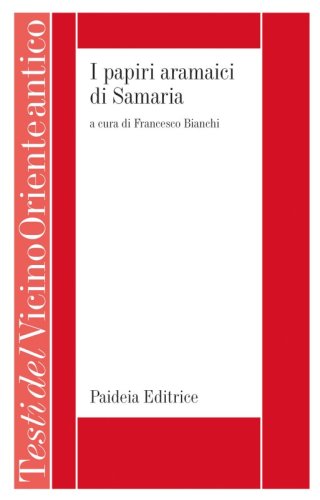 I papiri aramaici di Samaria
(375-333 a.C.) - La vita di schiavi e liberi nell&rsquo;altra Gerusalemme