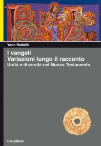I vangeli - Variazioni lungo il racconto. Unità e diversità nel Nuovo Testamento