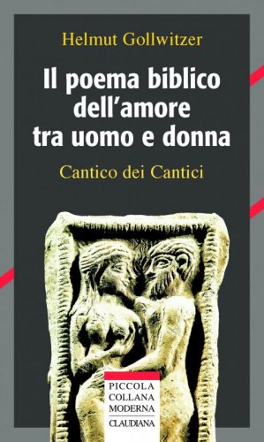 Il poema biblico dell'amore tra uomo e donna - Cantico dei Cantici