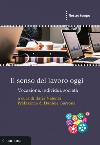Il senso del lavoro oggi - Vocazione, individui, società