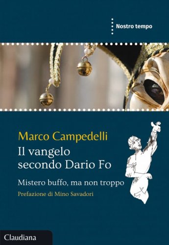 Il vangelo secondo Dario Fo - Mistero buffo, ma non troppo