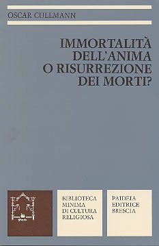 Immortalità dell'anima o risurrezione dei morti? - La testimonianza del Nuovo Testamento