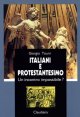 Italiani e protestantesimo - Un incontro impossibile?