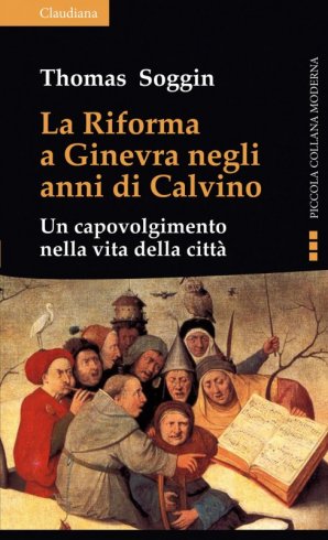 La Riforma a Ginevra negli anni di Calvino - Un capovolgimento nella vita della città