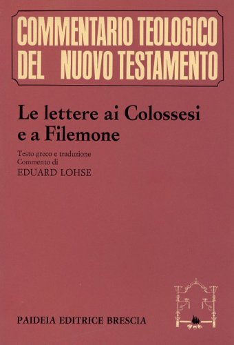 Le lettere ai Colossesi e a Filemone - Testo greco, traduzione e commento