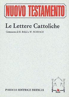 Le lettere cattoliche - Le lettere di Giacomo, Pietro, Giovanni e Giuda