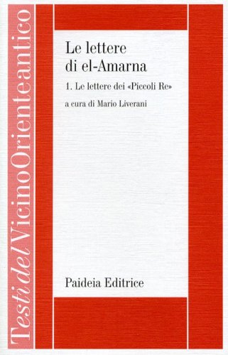 Le lettere di el-Amarna. Vol I - Le lettere dei «Piccoli re»
