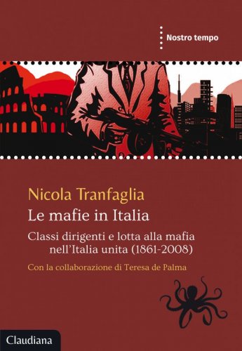 Le mafie in Italia - Classi dirigenti e lotta alla mafia nell’Italia unita (1861-2008)