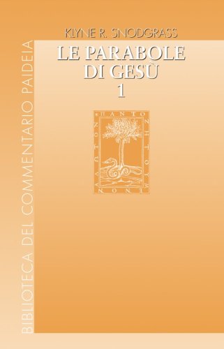 Le parabole di Gesù. Vol 1 - Contesto e intenti