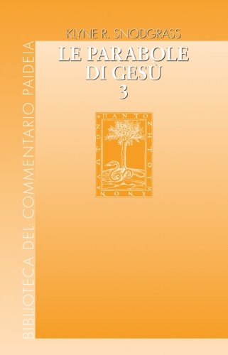 Le parabole di Gesù. Vol 3 - Contesto e intenti