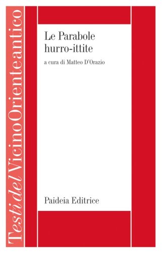 Le Parabole hurro-ittite - Un testo sapienziale bilingue