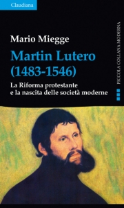 Martin Lutero (1483-1546) - La Riforma protestante e la nascita delle società moderne.