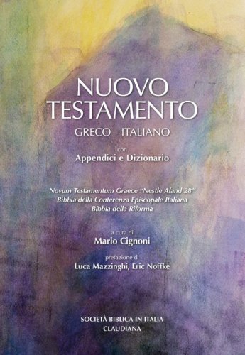 Nuovo Testamento – Testo greco - Versioni in italiano della Conferenza Episcopale Italiana e della Bibbia della Riforma