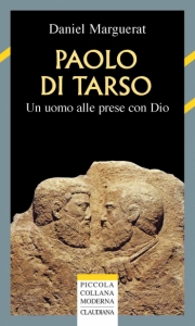 Paolo di Tarso - Un uomo alle prese con Dio