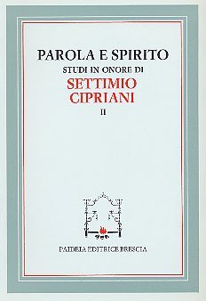 Parola e Spirito - Studi in onore di Settimio Cipriani