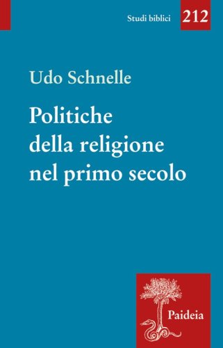 Politiche della religione nel primo secolo - Romani, giudei e cristiani