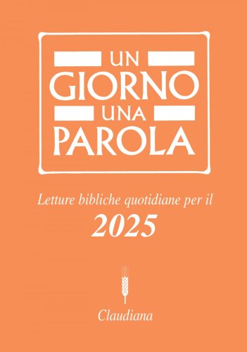 Un giorno una parola 2025 - Letture bibliche quotidiane per il 2025