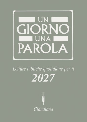 Un giorno una parola 2027 - Letture bibliche quotidiane per il 2027