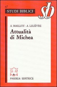 Attualità di Michea - Un grande «Profeta minore»