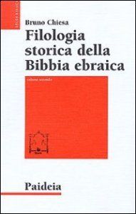 Filologia storica della Bibbia ebraica. Vol II - Dall'età moderna ai giorni nostri