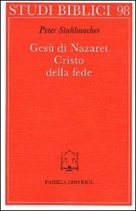 Gesù di Nazaret - Cristo della fede