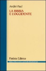 La Bibbia e l'Occidente - Dalla biblioteca di Alessandria alla cultura europea