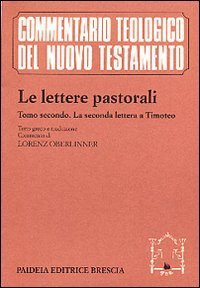Le lettere pastorali. Vol II - La seconda lettera a Timoteo