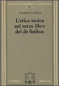 L'etica stoica nel terzo libro del de finibus