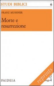 Morte e resurrezione - Prediche per la Quaresima su testi della Lettera ai Romani