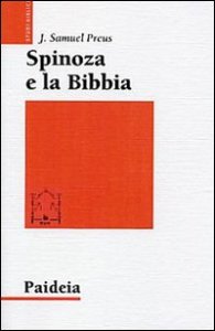Spinoza e la Bibbia - L'irrilevanza dell'autorità della Bibbia