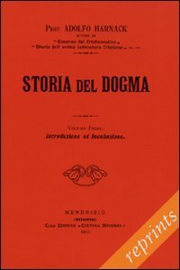 Storia del dogma. Vol I - Introduzione. Presupposti e genesi del dogma
