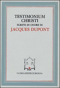 Testimonium Christi - Scritti in onore di Jacques Dupont