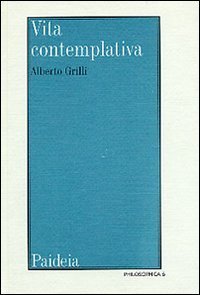Vita contemplativa - Il problema della vita contemplativa nel mondo greco-romano